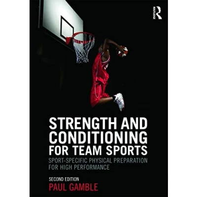 Abbildung von Strength and Conditioning for Team Sports: Sport Specific Physical Preparation High Performance, second edition