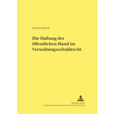 Abbildung von Die Haftung der öffentlichen Hand im Verwaltungsschuldrecht: Dissertationsschrift (Studien und Materialien zum Öffentlichen Recht, Band 15)