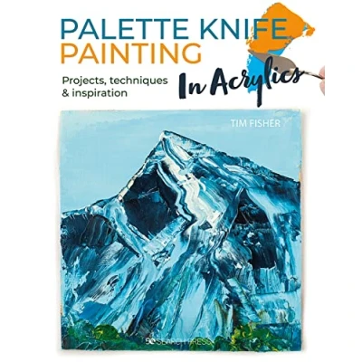 Abbildung von Palette Knife Painting in Acrylics: Projects, Techniques &amp; Inspiration to Get You Started