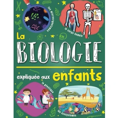Abbildung von la biologie expliquée aux enfants: Un livre de science pour enfants à partir 7 ans. Découvrir et tout savoir sur les cellules, l’ADN, génétique, ... (L&#039;univers des sciences expliqué enfants)