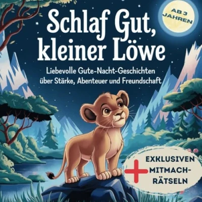 Abbildung von Schlaf gut, kleiner Löwe: Liebevolle Gute Nacht Geschichten über Stärke, Abenteuer und Freundschaft + Bilderrätsel
