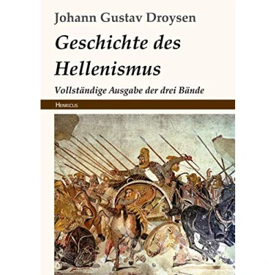 Abbildung von Geschichte des Hellenismus: Vollständige Ausgabe der drei Bände