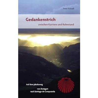 Abbildung von Gedankenstrich zwischen Karriere und Ruhestand: Auf dem Jakobsweg von Stuttgart nach Santiago de Compostela