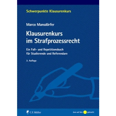 Abbildung von Klausurenkurs im Strafprozessrecht: Ein Fall und Repetitionsbuch für Studierende Referendare (Schwerpunkte Klausurenkurs)