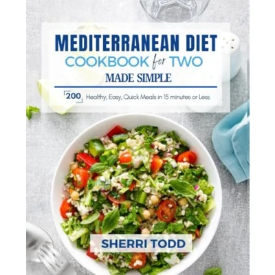 Abbildung von Mediterranean Diet Cookbook for Two Made Simple:: 200 Healthy Easy, Quick meals in 15 minutes or less (Mediterranean Simple: Healthy, 20 less.)