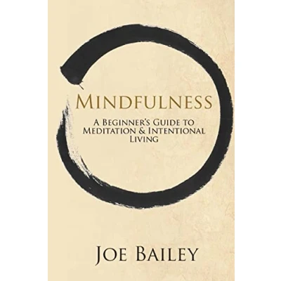 Abbildung von Mindfulness: A Beginner&#039;s Guide to Meditation &amp; Intentional Living (Serene Living, Band 1)