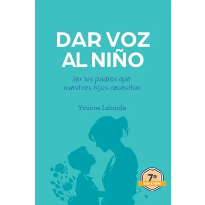 Abbildung von Dar voz al niño: Ser los padres que nuestros hijos necesitan