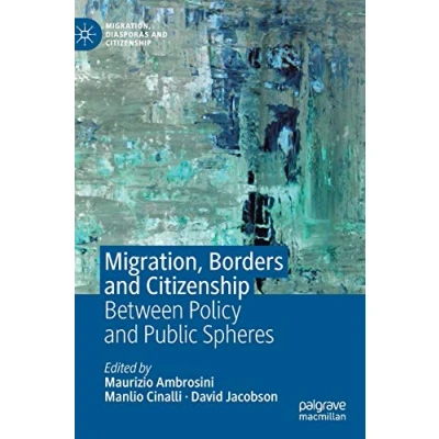 Abbildung von Migration, Borders and Citizenship: Between Policy Public Spheres (Migration, Diasporas Citizenship)