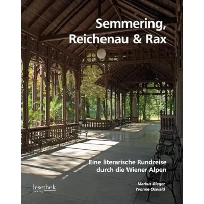 Abbildung von Semmering, Reichenau &amp; Rax: Eine literarische Rundreise durch die Wiener Alpen