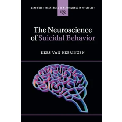 Abbildung von The Neuroscience of Suicidal Behavior (Cambridge Fundamentals in Psychology)