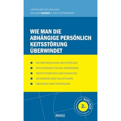 Abbildung von Wie man die abhängige Persönlichkeitsstörung überwindet (Verhaltensstörungen Verstehen und Behandeln, Band 23)