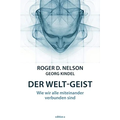 Abbildung von Der Welt Geist: Wie wir alle miteinander verbunden sind