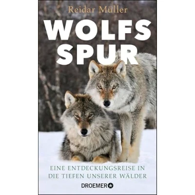 Abbildung von Wolfsspur: Eine Entdeckungsreise in die Tiefen unserer Wälder