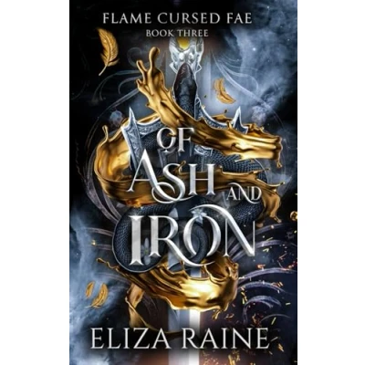 Abbildung von Of Ash and Iron: A Viking Fae Fantasy Romance (Flame Cursed Fae, Band 3)