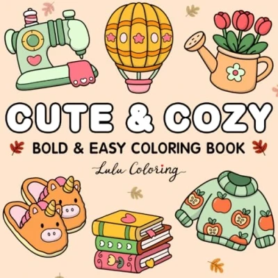 Abbildung von Cute &amp; Cozy: Coloring Book for Adults and Teens, Bold Easy Designs Relaxation, Simple Big, Illustrations with Thick Lines Stress Relief (Bold Books)