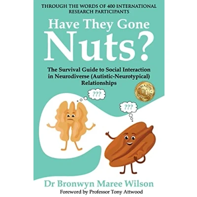 Abbildung von Have they Gone Nuts?: The Survival Guide to Social Interaction in Neurodiverse (Autistic Neurotypical) Relationships