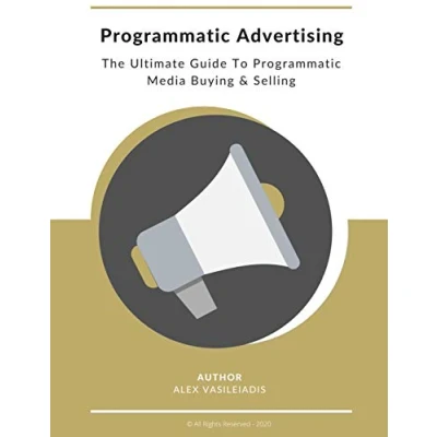 Abbildung von Programmatic Advertising: The Ultimate Guide to Media Buying &amp; Selling