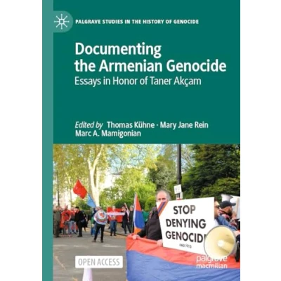 Abbildung von Documenting the Armenian Genocide: Essays in Honor of Taner Akçam (Palgrave Studies History Genocide)
