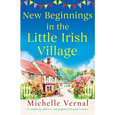 Abbildung von New Beginnings in the Little Irish Village: A completely addictive and gorgeous feel good romance