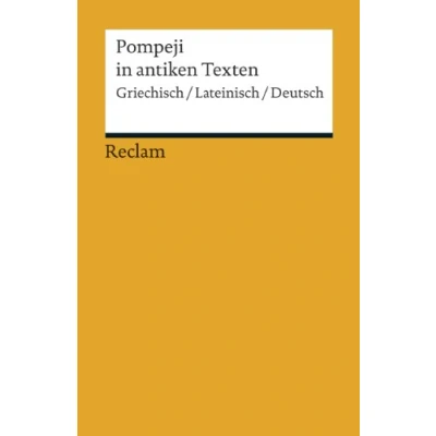 Abbildung von Pompeji in antiken Texten: Griechisch/Lateinisch/Deutsch (Reclams Universal Bibliothek)