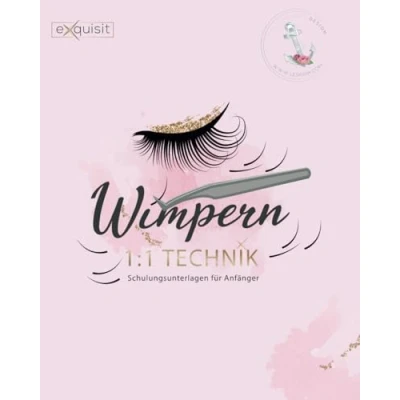 Abbildung von Wimpern 1:1 Technik Wimpernverlängerung: Schulungsunterlagen für Anfänger: Ausführliches Schulungsmaterial die Wimpernverlängerung