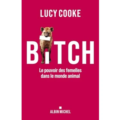 Abbildung von Bitch: le pouvoir des femelles dans monde animal