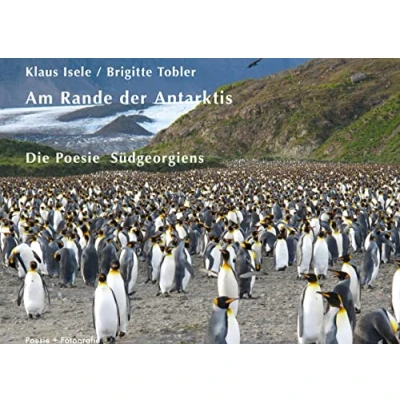 Abbildung von Am Rande der Antarktis: Die Poesie Südgeorgiens (Poesie + Fotografie)