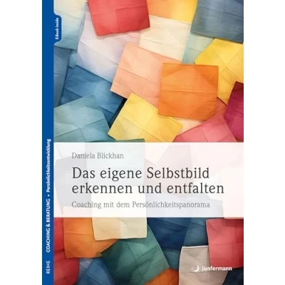 Abbildung von Das eigene Selbstbild erkennen und entfalten: Coaching mit dem Persönlichkeitspanorama