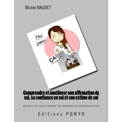 Abbildung von Comprendre et améliorer son affirmation de soi, sa confiance en soi estime soi: Recueil textes servant support aux réunions psychoéducation