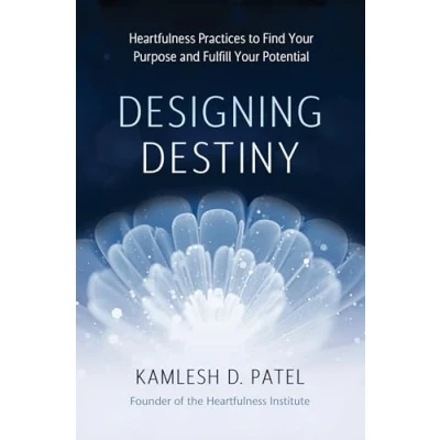 Abbildung von Designing Destiny: Heartfulness Practices to Find Your Purpose and Fulfill Potential