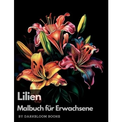 Abbildung von Lilien Malbuch für Erwachsene: Erwachsene Blumen schwarzer Hintergrund