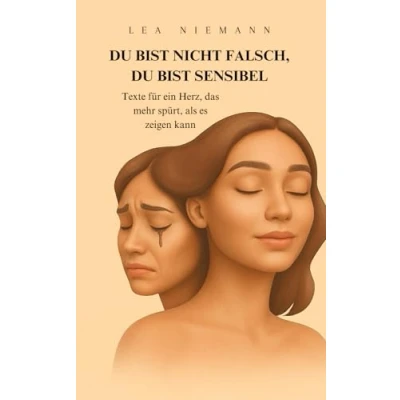 Abbildung von Du bist nicht falsch, sensibel: Texte für ein Herz, das mehr spürt, als es zeigen kann