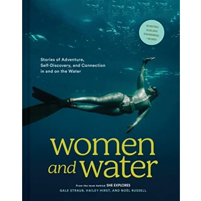 Abbildung von Women and Water: Stories of Adventure, Self Discovery, Connection in on the Water