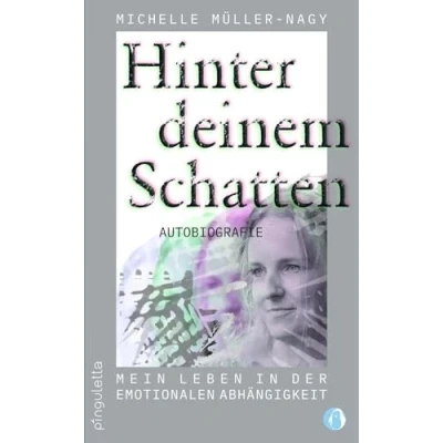 Abbildung von Hinter deinem Schatten: Mein Leben in der emotionalen Abhängigkeit