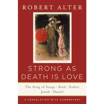 Abbildung von Strong As Death Is Love: The Song of Songs, Ruth, Esther, Jonah, and Daniel, A Translation with Commentary