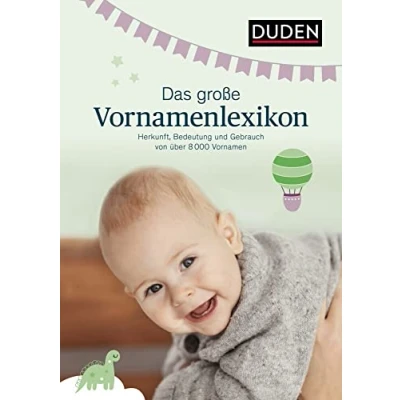 Abbildung von Das große Vornamenlexikon: Herkunft und Bedeutung von über 8000 Vornamen (Duden Namenbücher)