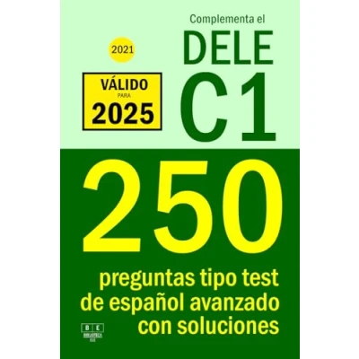Abbildung von Complementa el DELE C1 2021 250 preguntas tipo test de español avanzado con soluciones: Para repasar la gramática y léxico del nivel español. (Biblioteca ELE, Band 10)
