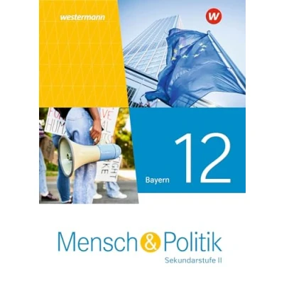 Abbildung von Mensch und Politik SII Ausgabe 2023 für Bayern: Schulbuch 12: Sekundarstufe 2