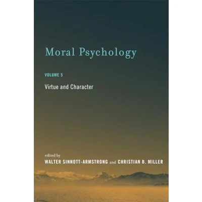 Abbildung von Moral Psychology, Volume 5: Virtue and Character (Bradford Book, Band 5)