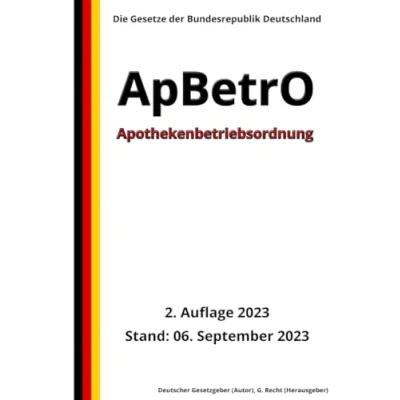 Abbildung von Apothekenbetriebsordnung ApBetrO, 2. Auflage 2023: Die Gesetze der Bundesrepublik Deutschland