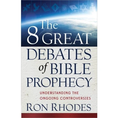 Abbildung von the 8 Great Debates of Bible Prophecy: Understanding Ongoing Controversies