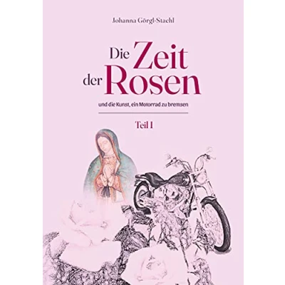 Abbildung von die Zeit der Rosen Teil 1: und Kunst, ein Motorrad zu bremsen