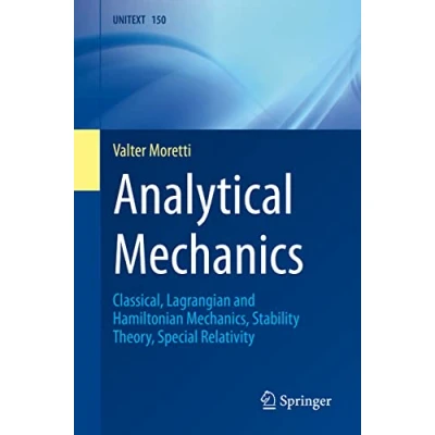 Abbildung von Analytical Mechanics: Classical, Lagrangian and Hamiltonian Mechanics, Stability Theory, Special Relativity (UNITEXT, 150, Band 150)