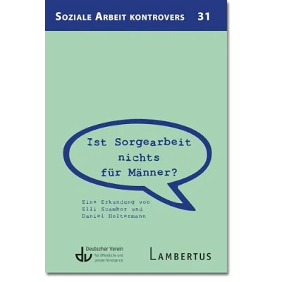Abbildung von Ist Sorgearbeit nichts für Männer?: Eine Erkundung vonn Ellie Scambor und Daniel Holtermann