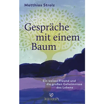 Abbildung von Gespräche mit einem Baum: Ein weiser Freund und die großen Geheimnisse des Lebens