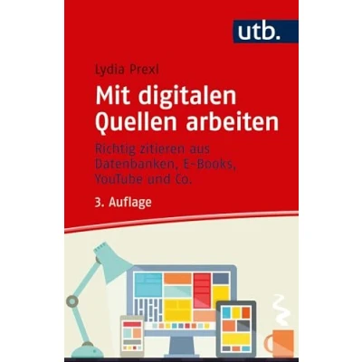 Abbildung von Mit digitalen Quellen arbeiten. Richtig zitieren aus Datenbanken, E Books, YouTube und Co.