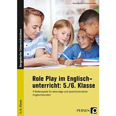 Abbildung von Role Play im Englischunterricht: 5./6. Klasse: 9 Rollenspiele für lebendige und sprechorientierte Englischstunden