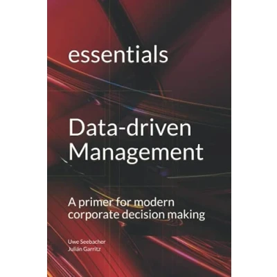 Abbildung von Data driven Management: A primer for modern corporate decision making