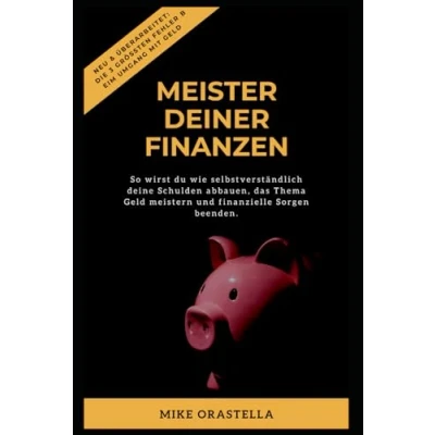 Abbildung von Meister Deiner Finanzen: So wirst du wie selbstverständlich Deine Schulden abbauen, das Thema Geld meistern und echten Wohlstand aufbauen.