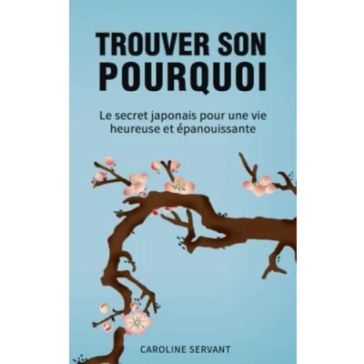 Abbildung von Trouver son pourquoi: Le secret japonais pour une vie heureuse et épanouissante